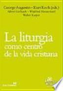 libro La Liturgia Como Centro De La Vida Cristiana